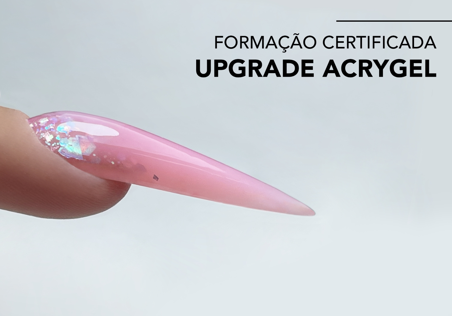 Formação Certificada Upgrade Acrygel